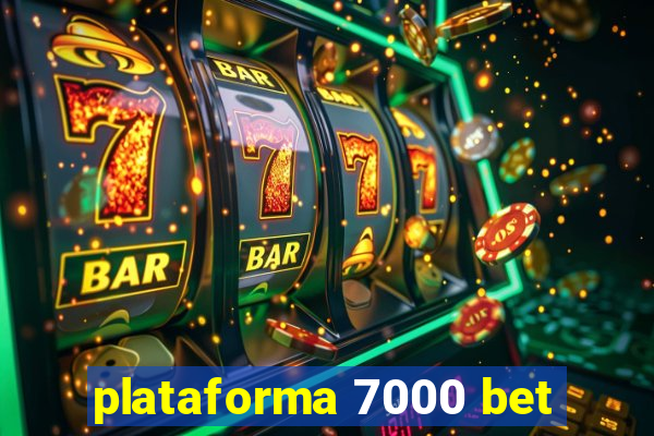 plataforma 7000 bet